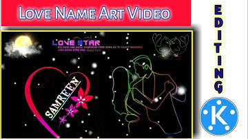 Love Name Art Video Editing | KineMaster | Status Maker || Sajjad Creation ||