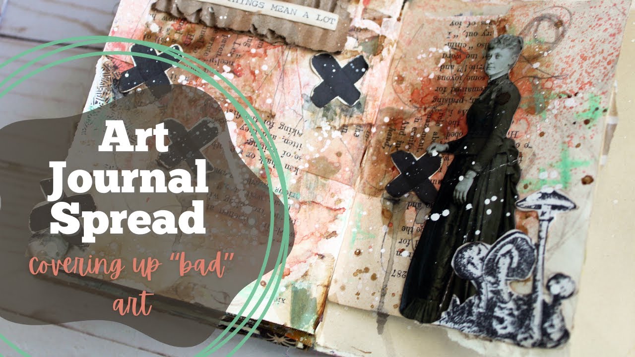 Art Journal Spread | in which I cover up some "bad" art