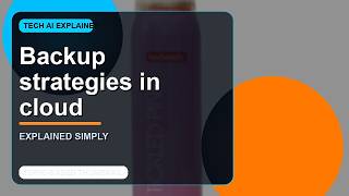 Backup strategies in cloud Explained: Everything You Need to Know 🚀