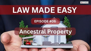 Law Made Easy Ep. 6 | Ancestral Property & Legal Rights Under Hindu Succession Law
