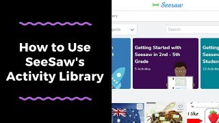 How to Use SeeSaw's New Activity Library