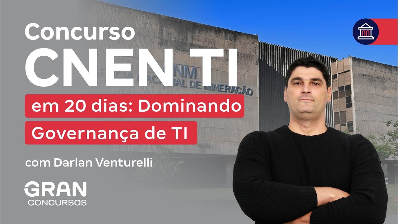 Concurso CNEN TI em 20 dias: Dominando Governança de TI