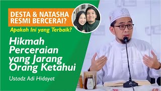 DESTA & NATASHA FIX CERAI? Ini Dia Hikmah Perceraian yang Wajib diketahui | Ustadz Adi Hidayat