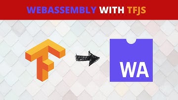 Webassembly with tfjs (TensorFlow js) | Webassembly tutorial