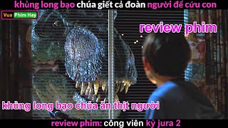 Khủng Long Bạo Chúa nổi Loạn tấn công loài người - review phim công viên kỷ jura 2