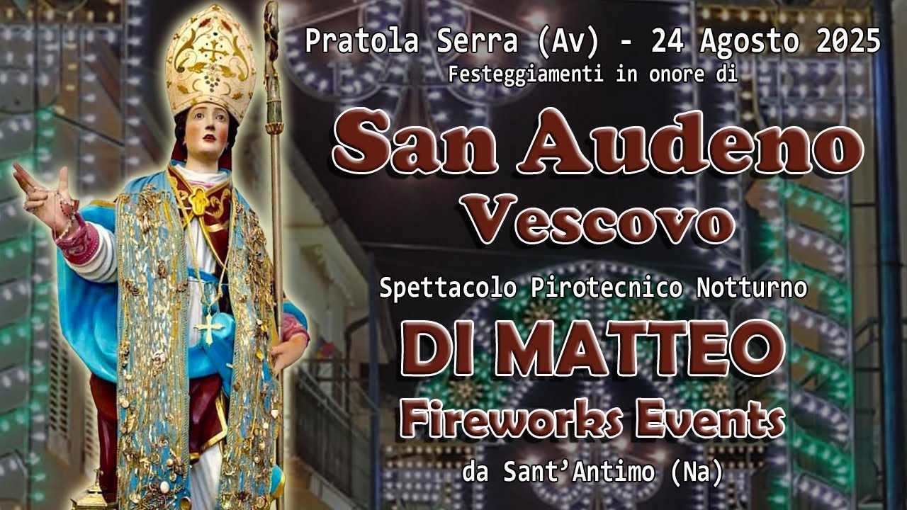 PRATOLA SERRA (Av) -  San AUDENO VESCOVO 2025 - DI MATTEO FIREWORKS EVENTS (Night Show)