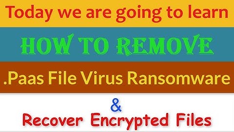 Paas File Virus [.Paas Ransomware] Removal and Decrypt .Paas Files