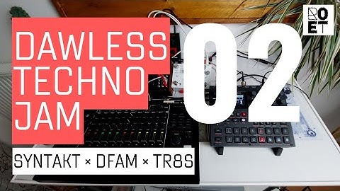 DAWless Techno Jam 02 |SYNTAKT×DFAM×TR8S | DAWless Techno Setup DAWless Techno Tutorial
