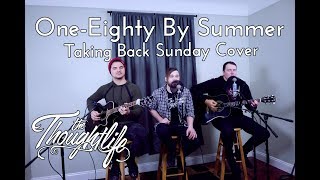 One-Eighty By Summer (Taking Back Sunday) - The Thoughtlife