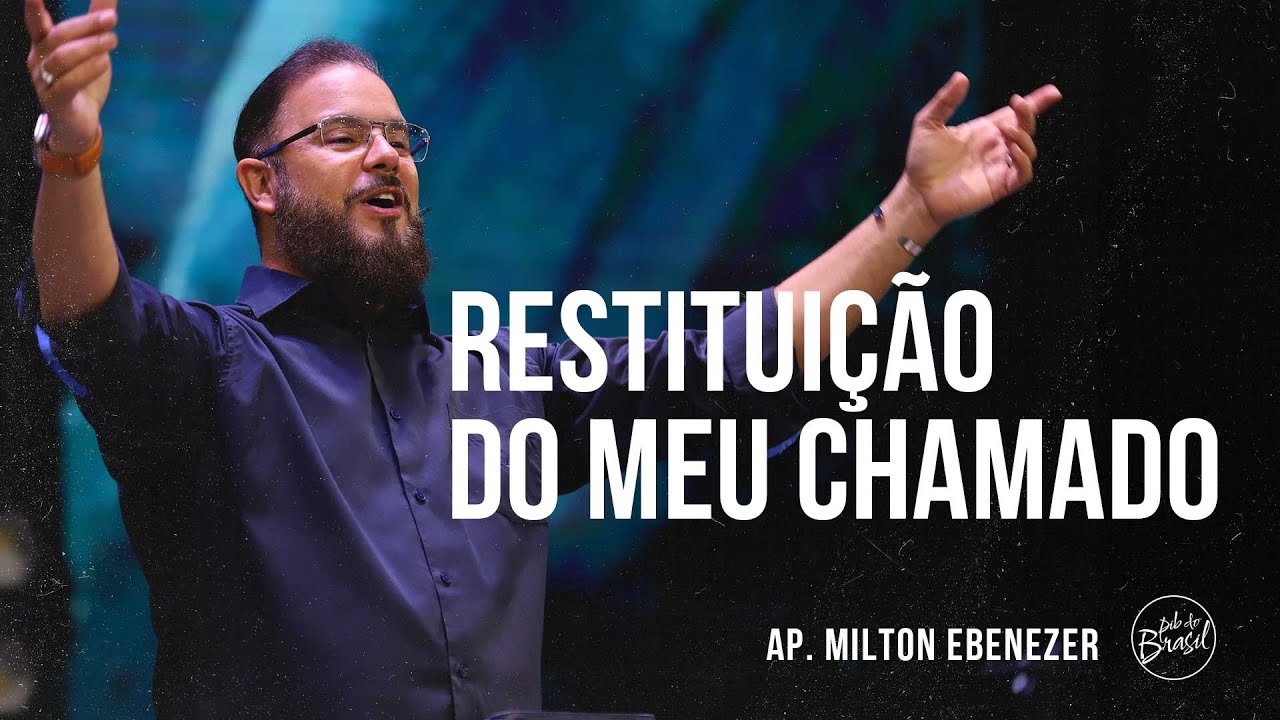 RESTITUIÇÃO DO MEU CHAMADO | AP. MILTON EBENEZER | CULTO DE QUARTA | 13 ...