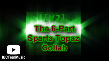 [V2] The 6-Part Sparta Topaz Collab