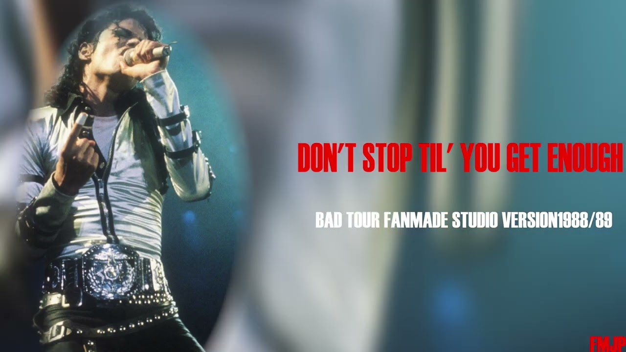 Don't Stop Til' You Get Enough Bad Tour Studio Version 1989 Fanmade | FMJP