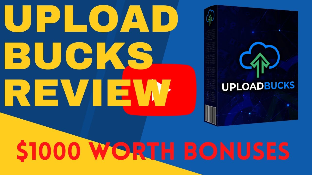 UPLOAD BUCKS REVIEW WITH EXCLUSIVE $1000 BONUSES GRAB IT NOW 