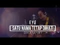 SATU NAMA TETAP DIHATI - EYE ( COVER GAYO91 ) AKUSTIK VERSION