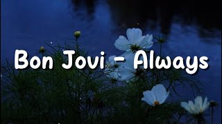 Always - Bon Jovi (Lyrics Music) 