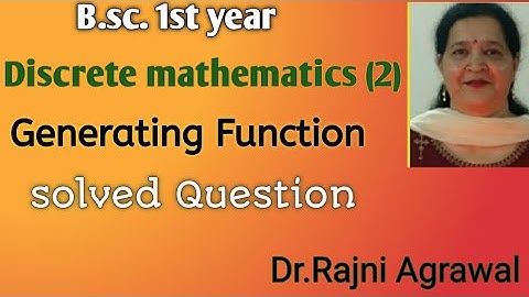# 2: Discrete mathematics |Generating Function & Numeric Function | Dr Rajni Agrawal