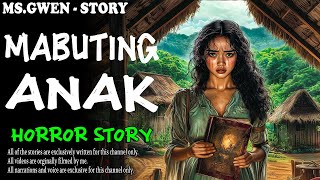 MABUTING ANAK HORROR STORY | True Horror Stories | MsGwen