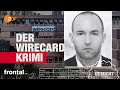 Wirecard Skandal: Die Wahrheit über den Absturz I frontal