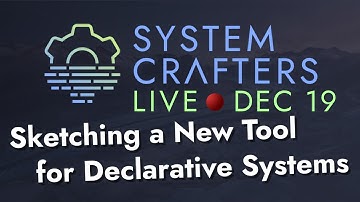 Sketching a New Tool for Declarative Systems - System Crafters Live!