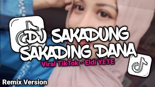 DJ SAKADUNG SAKADING DANA FULL BASS VIRAL TIKTOK 2026 REMIX VERSION - Eldi YETE