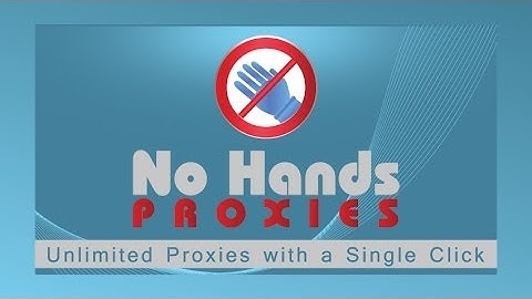 No Hands Proxies Introduction (Updated)