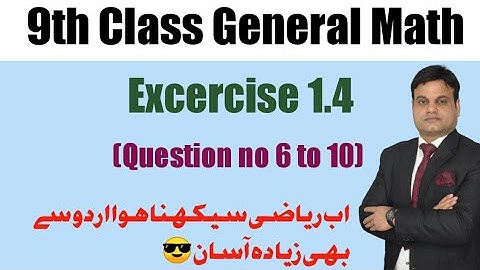 9th Class General Math|Ex#1.4|Question no 6 to 10 Complete