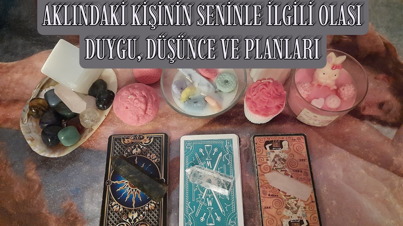Aklındaki Kişinin Süreçte Seninle İlgili Duygu, Düşünce Ve Planları Neler Olabilir?🤍