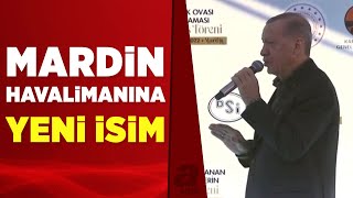Mardinde Toplu Açılış Töreni 17,5 Milyar Liralık Yatırım Başkan Erdoğandan Önemli Açıklamalar