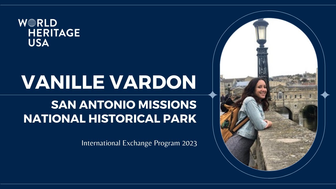 vanille-vardon-iep-intern-at-san-antonio-missions-national-historical