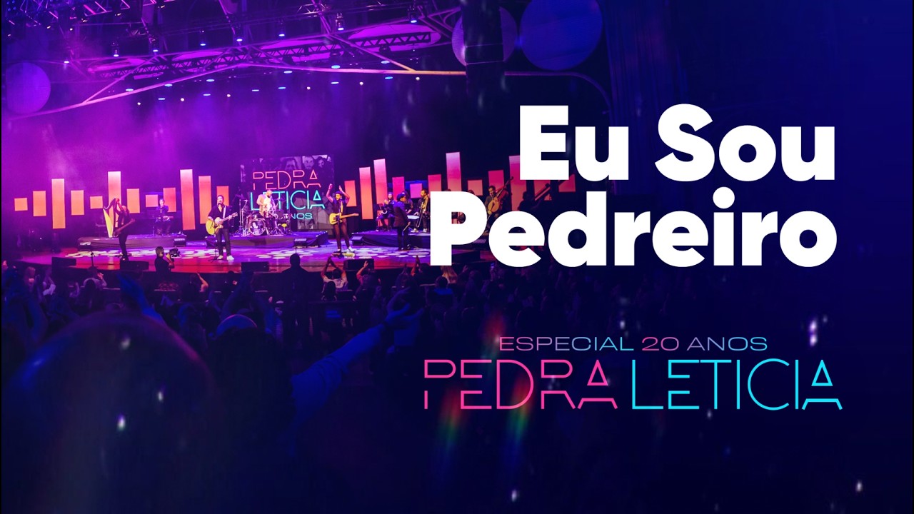Eu Sou Pedreiro - Especial de Vinte Anos - Pedra Letícia