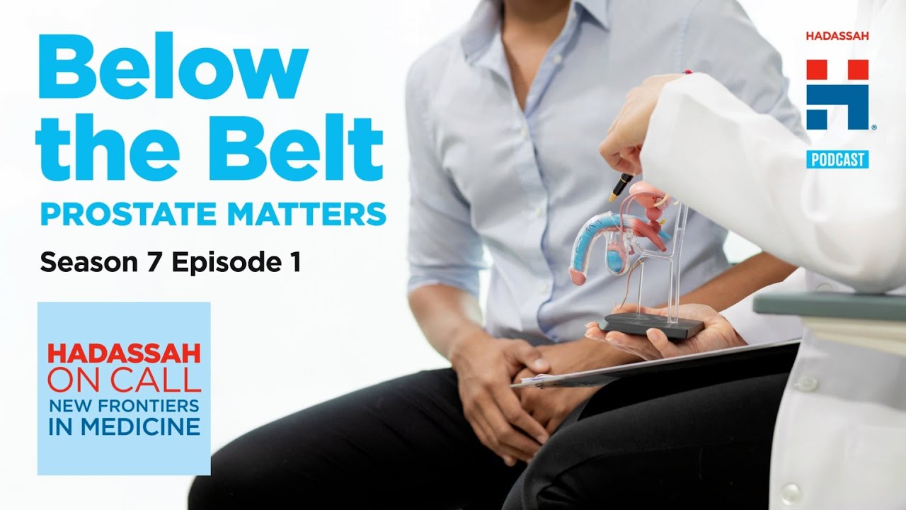 Below the Belt: Prostate Matters┃Dr. Ofer Gofrit┃S7 E1 