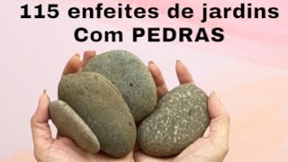 115 idéias de ENFEITES DE JARDINS COM PEDRAS