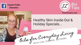 Healthy Skin Inside-Out and Holiday Specials...with doTERRA Blue Diamond WA Lisa Zimmer.