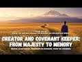 Creator and Covenant Keeper From Majesty to Memory