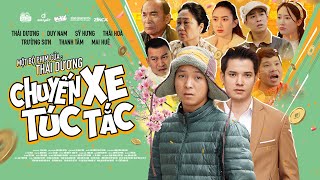 Hài Tết 2025 | CHUYẾN XE TÚC TẮC | Thái Dương , Duy Nam , Trường Sơn , Sỹ Hưng , Thái Hòa