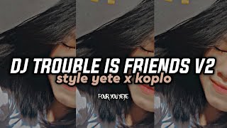 DJ TROUBLE IS FRIENDS V2 VIRAL TIKTOK 😈🎵