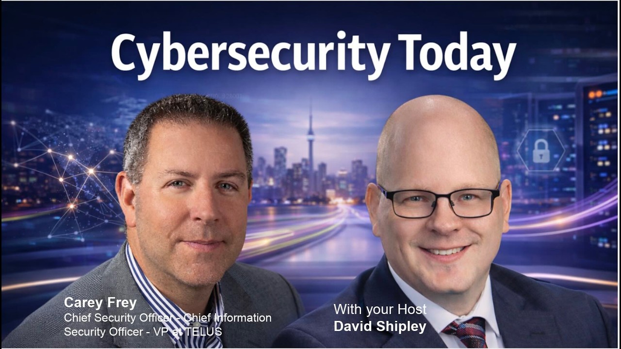 David Shipley interviews Carey Frey, Chief Security Officer at TELUS: Cybersecurity Today Weekend
