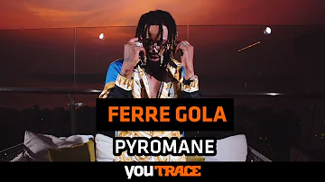 Ferre Gola - Pyromane