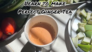 Ginger tea tutorial For the beginners| How to make tea step by step |