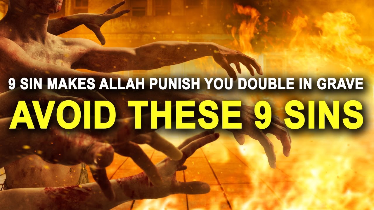 9 Sins Makes Allah Punish You Double In Grave YouTube 9-sins-makes-allah-punish-you-double-in-grave-youtube