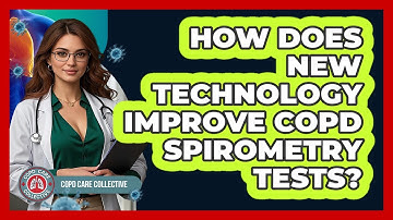 How Does New Technology Improve COPD Spirometry Tests? - COPD Care Collective