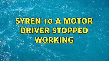 Syren 10 A motor driver stopped working