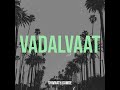 Vadalvaat Mp3 Song