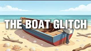THE BOAT GLITCH!!!