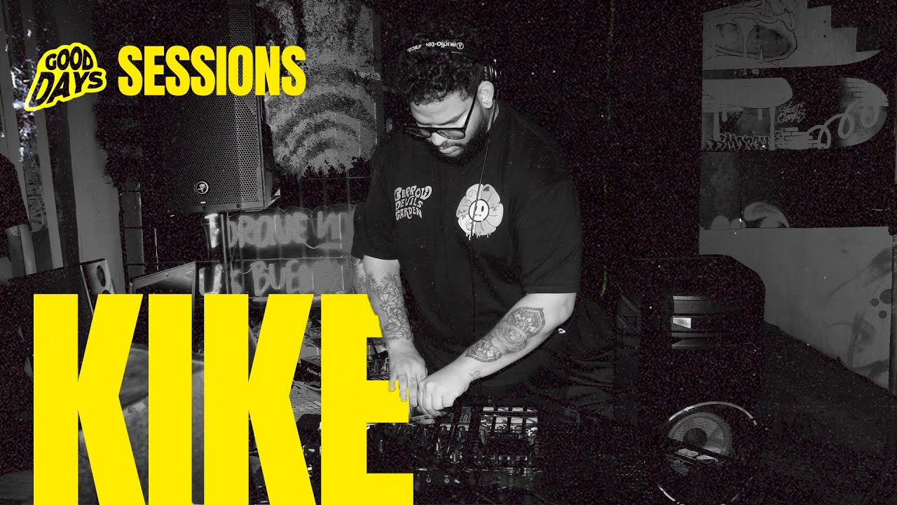 Good Days Sessions  @KIKE
