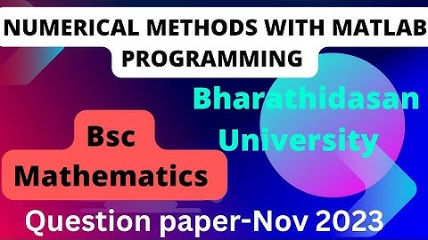 Bsc maths numerical methods with matlab programming question paper (bdu) @questionpaperofficial