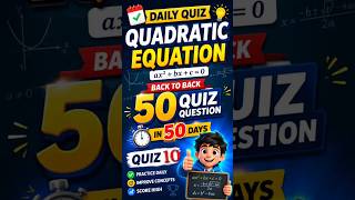 Day 10 : Quiz 10 Quadratic equation quiz