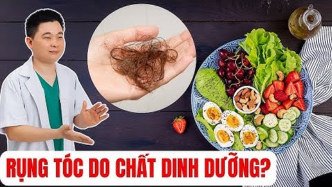 Nên Ăn Gì Để Giảm Rụng Tóc - Giảm RỤNG TÓC Tại Nhà ? Bác Sĩ Chiều