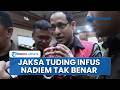 Jaksa Soroti Nadiem Makarim Hadir Sidang dengan Tangan Diinfus, Klaim Tak Sesuai Keterangan Dokter