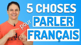 PARLER FRANÇAIS couramment: 5 CHOSES à faire tous les jours